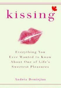 kissing: everything you ever wanted know about kissing: everything you ever wanted know about one
