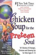 chicken soup for the preteen soul - 101 stories of changes, choices by jack canfield, mark victor