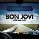 Bon Jovi - Lost Highway 2007 - 1. Lost Highway 2. Summertime 3. Make A Memory 4 - Muzica internationala