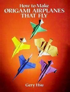 How to Make Origami Airplanes That Fly - How to Make Origami Airplanes That Fly - Carti internationale