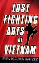 Lost Fighting Arts of Vietnam - Lost Fighting Arts of Vietnam - Dr. Lung Citadel - Carti internationale
